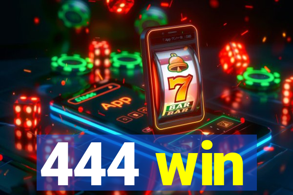 444 win